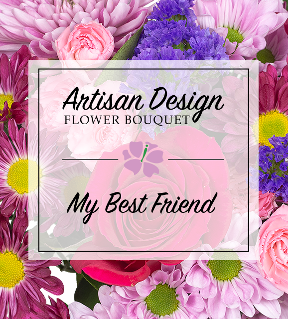 Artist's Design: My Best Friend | Avas Flowers